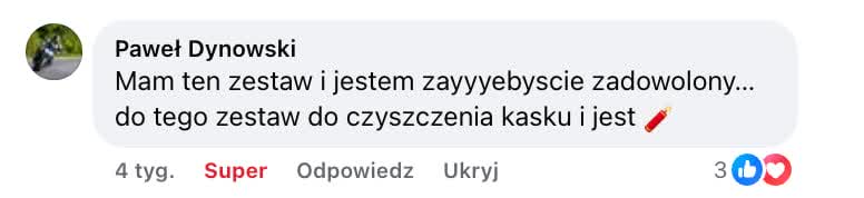 Komentarz na Facebooku, Paweł Dynowski: „Mam ten zestaw i jestem zajebiście zadowolony, do tego zestaw do czyszczenia kasku i jest super”.